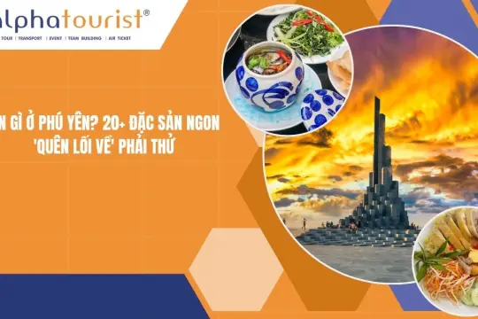 Ăn Gì ở Phú Yên? 20+ Đặc Sản Ngon 'Quên Lối Về' Phải Thử