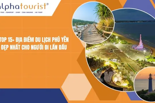 Top 15+ Địa Điểm Du Lịch Phú Yên Đẹp Nhất Cho Người Đi Lần Đầu