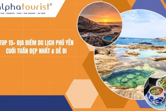 Top 15+ Địa Điểm Du Lịch Phú Yên Cuối Tuần Đẹp Nhất & Dễ Đi