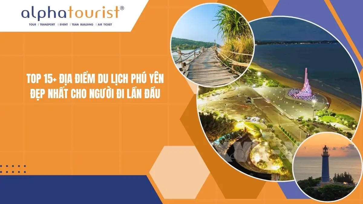 Top 15+ Địa Điểm Du Lịch Phú Yên Đẹp Nhất Cho Người Đi Lần Đầu
