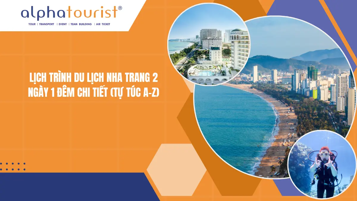 Lịch trình du lịch Nha Trang 2 ngày 1 đêm chi tiết (Tự túc A-Z)