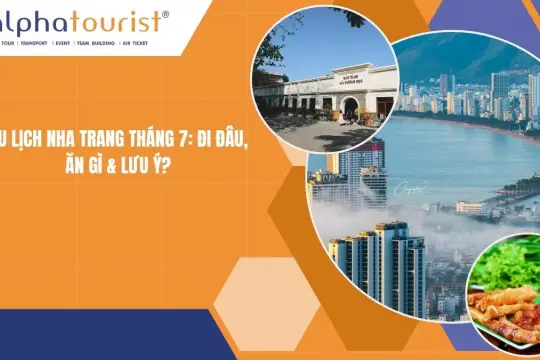 Du lịch Nha Trang tháng 7 2026: Đi đâu, ăn gì & Lưu ý?