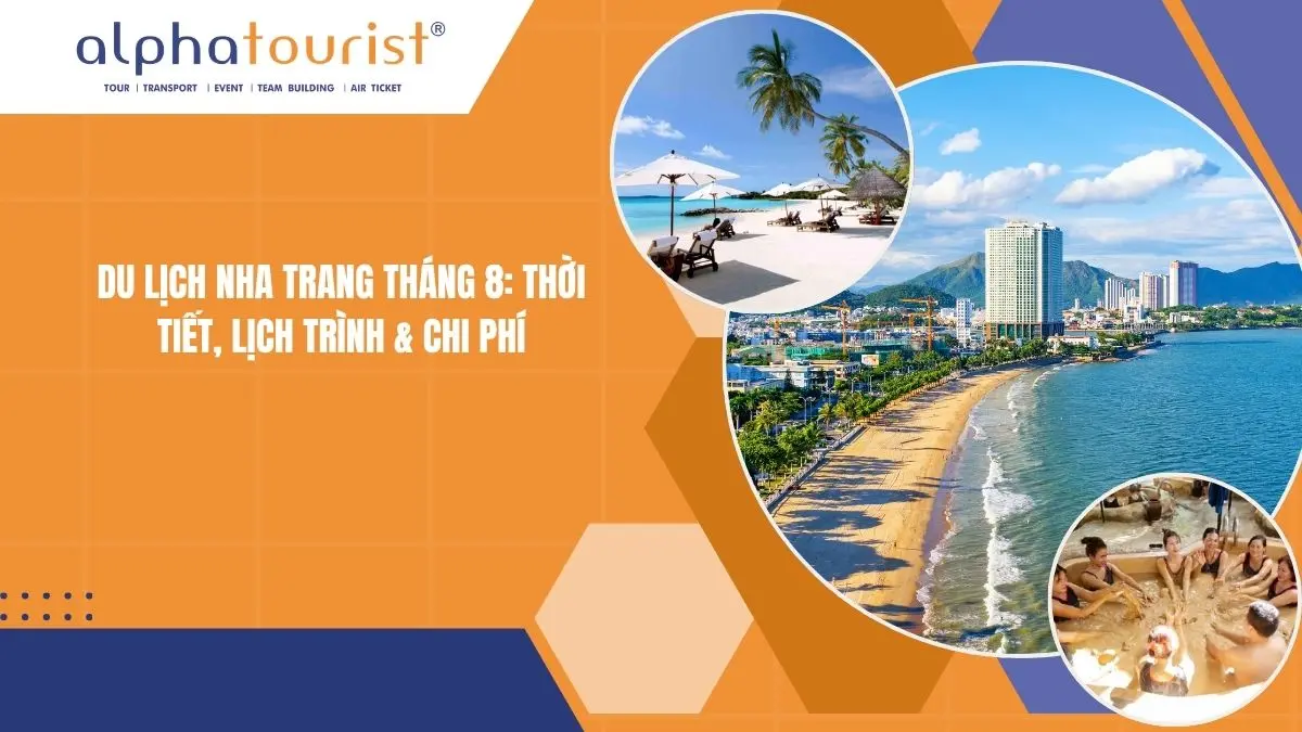 Du lịch Nha Trang tháng 8 2026: Thời tiết, Lịch trình & Chi phí