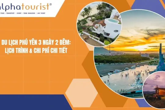 Du lịch Phú Yên 3 ngày 2 đêm 2026: Lịch trình & Chi phí chi tiết