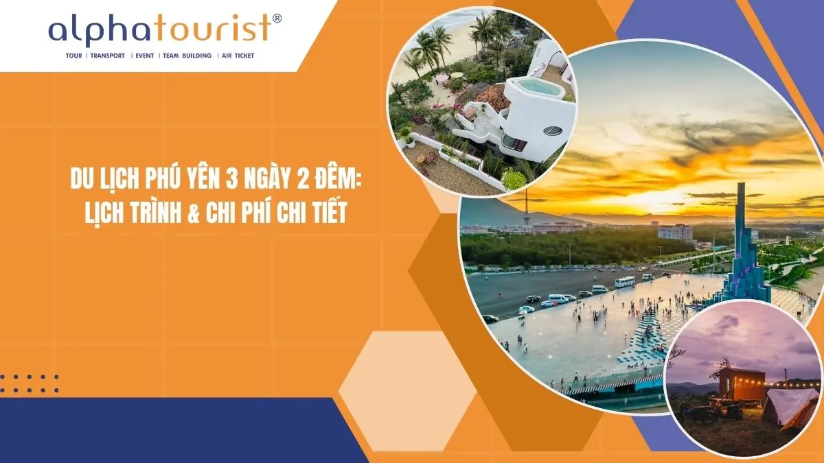 Du lịch Phú Yên 3 ngày 2 đêm 2026: Lịch trình & Chi phí chi tiết