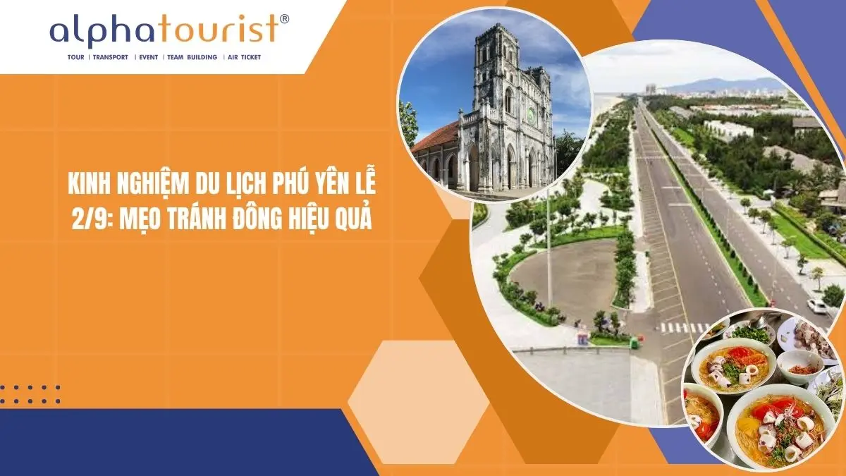 Kinh Nghiệm Du Lịch Phú Yên Lễ 2/9 2026: Mẹo Tránh Đông Hiệu Quả