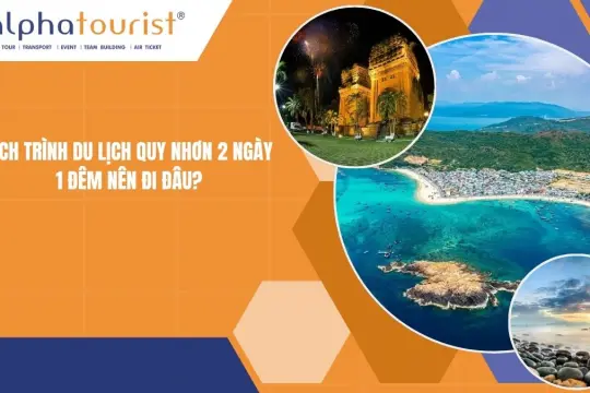 Lịch trình du lịch Quy Nhơn 2 ngày 1 đêm nên đi đâu? (Gợi ý 2026)