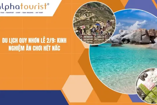 Du Lịch Quy Nhơn Lễ 2/9 2026: Kinh Nghiệm Ăn Chơi Hết Nấc