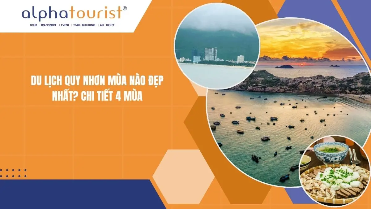 Du lịch Quy Nhơn mùa nào đẹp nhất 2026? Chi tiết 4 mùa