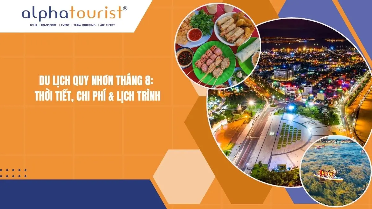 Du lịch Quy Nhơn tháng 8 2026: Thời tiết, Chi phí & Lịch trình