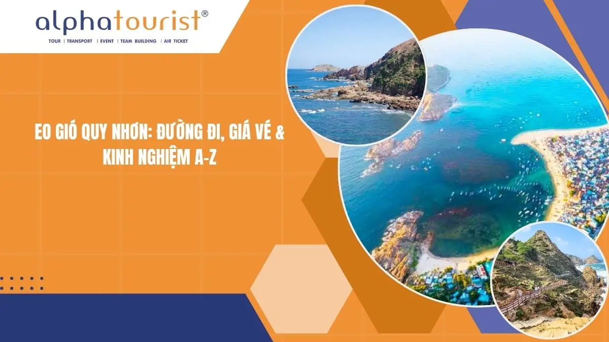 Eo Gió Quy Nhơn 2026: Đường đi, Giá vé & Kinh nghiệm A-Z