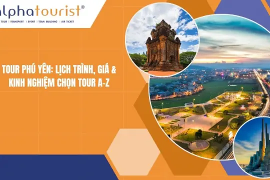 Tour Phú Yên: Lịch trình, Giá & Kinh nghiệm Chọn Tour A-Z