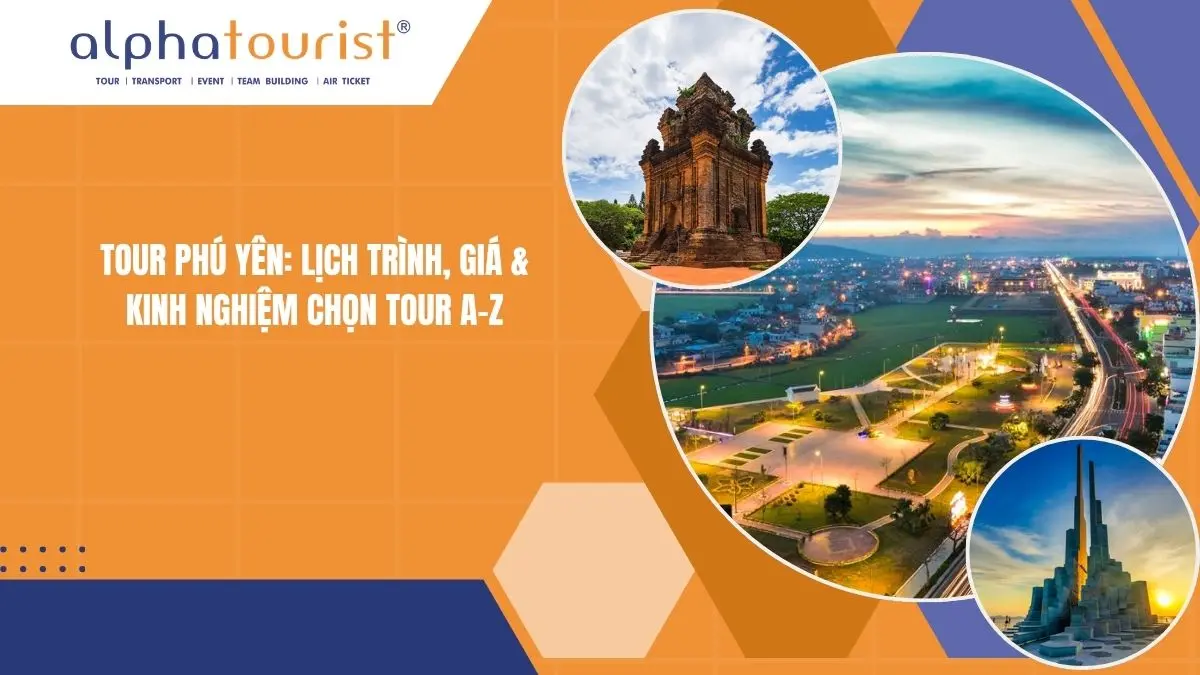 Tour Phú Yên: Lịch trình, Giá & Kinh nghiệm Chọn Tour A-Z