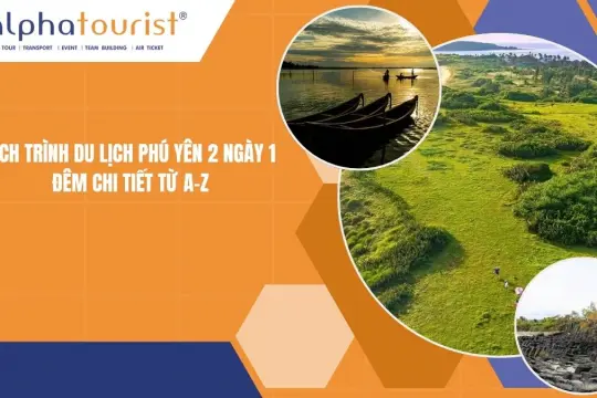 Lịch trình du lịch Phú Yên 2 ngày 1 đêm chi tiết từ A-Z