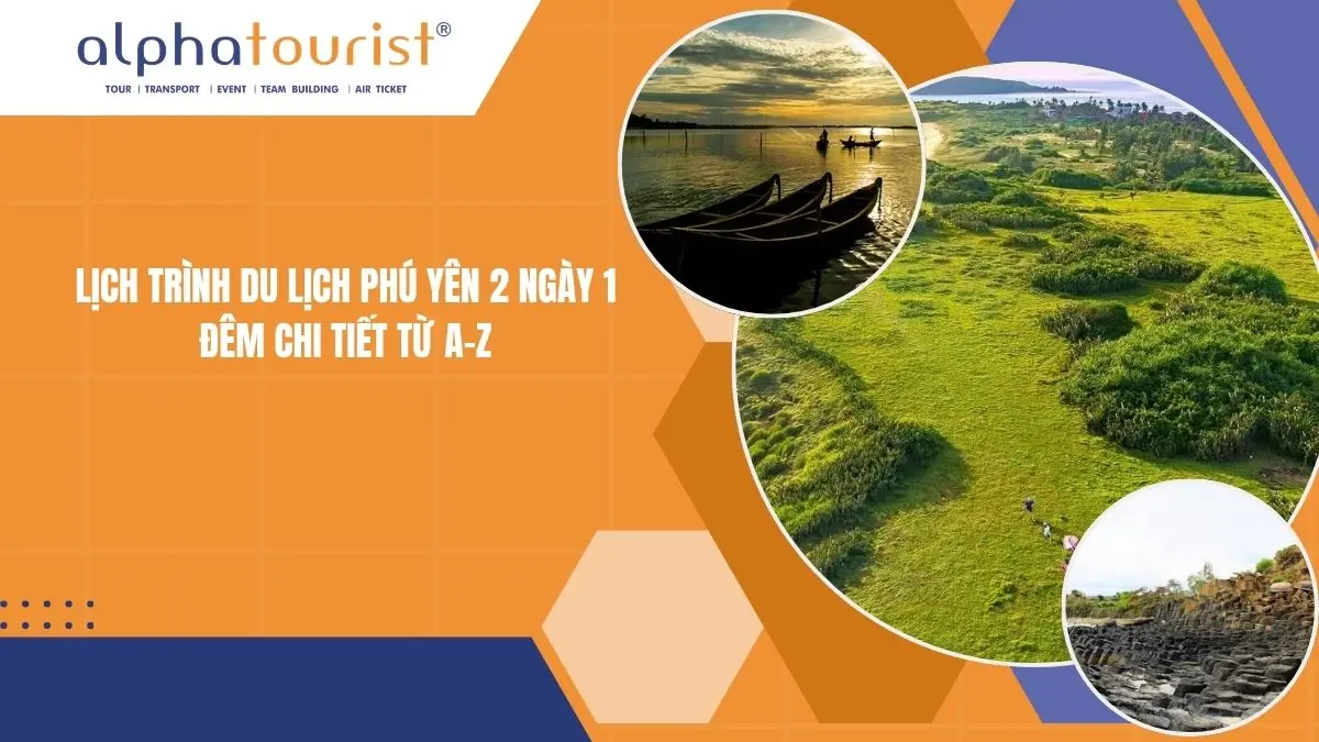 Lịch trình du lịch Phú Yên 2 ngày 1 đêm chi tiết từ A-Z