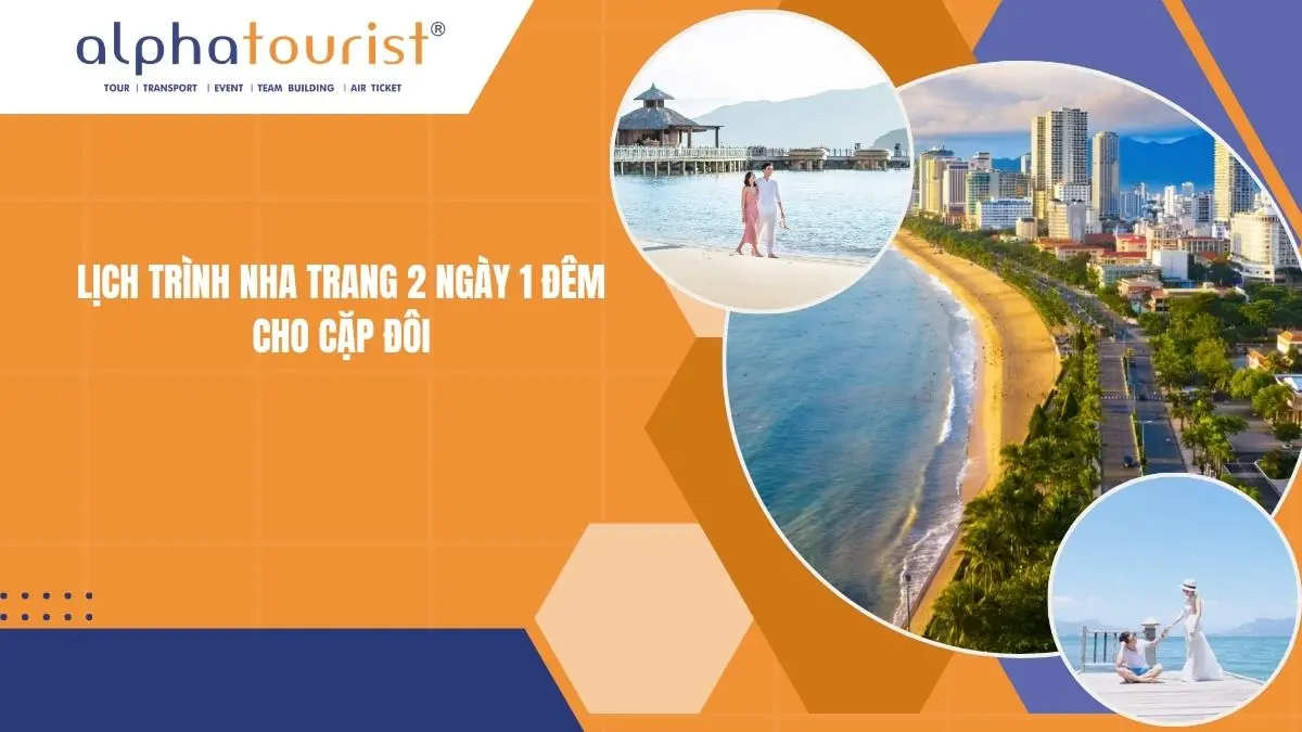 Lịch trình Nha Trang 2 ngày 1 đêm cho cặp đôi (Update 2026)