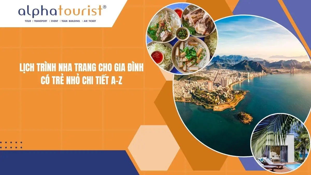 Lịch trình Nha Trang cho gia đình có trẻ nhỏ chi tiết A-Z