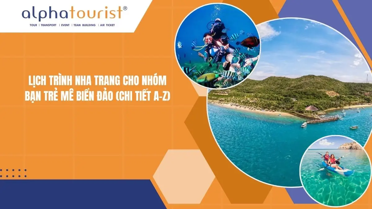 Lịch trình Nha Trang cho nhóm bạn trẻ mê biển đảo (Chi tiết A-Z)