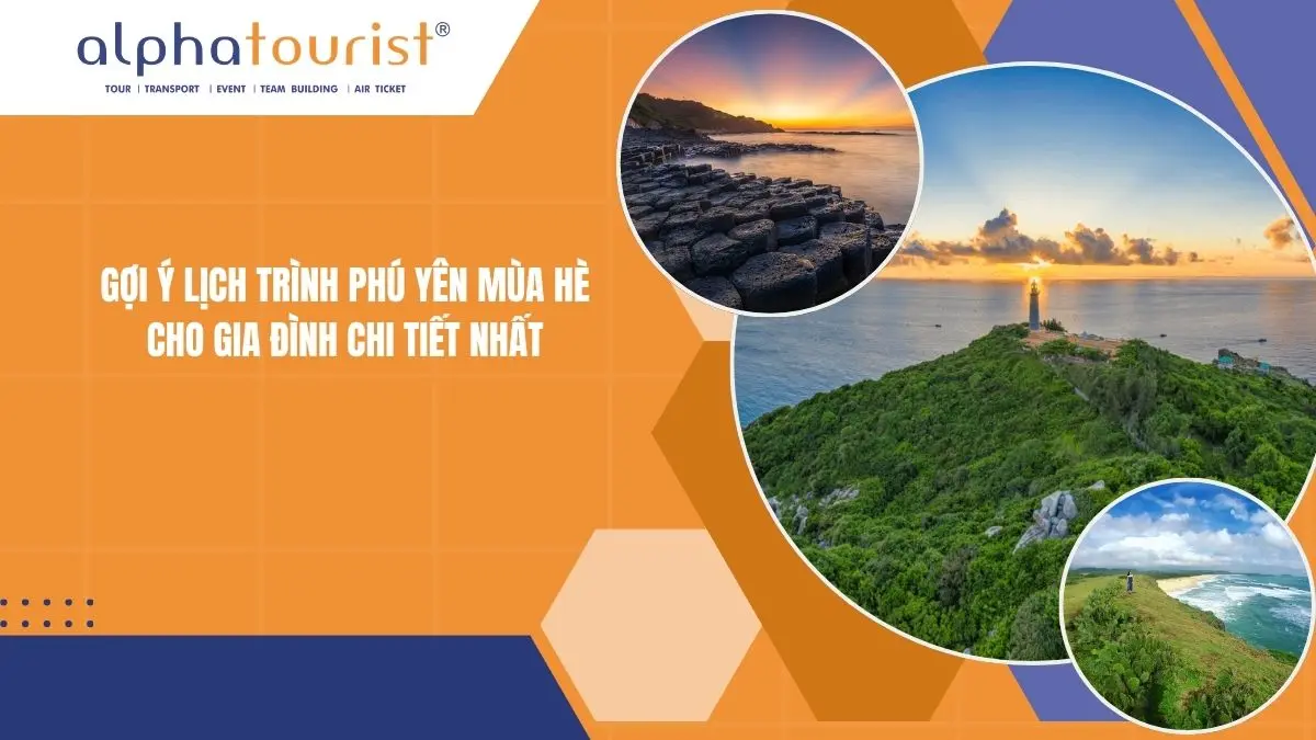 Gợi ý lịch trình Phú Yên mùa hè cho gia đình chi tiết nhất