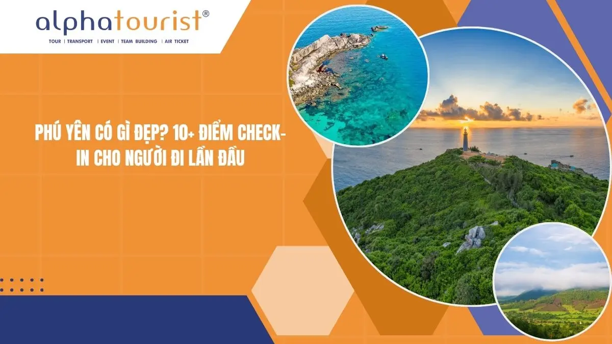 Phú Yên có gì đẹp? 10+ điểm Check-in cho người đi lần đầu