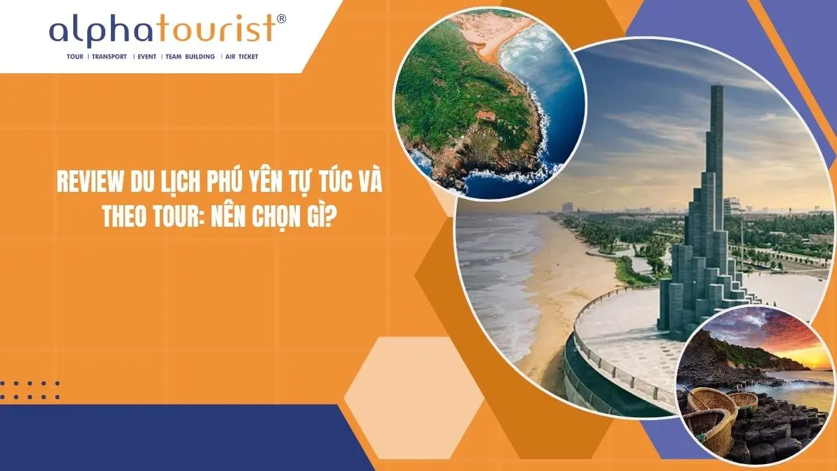 Review du lịch Phú Yên tự túc và theo tour: Nên chọn gì 2026?