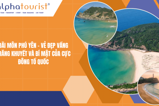 BÃI MÔN PHÚ YÊN - VẺ ĐẸP VẦNG TRĂNG KHUYẾT VÀ BÍ MẬT CỦA CỰC ĐÔNG TỔ QUỐC