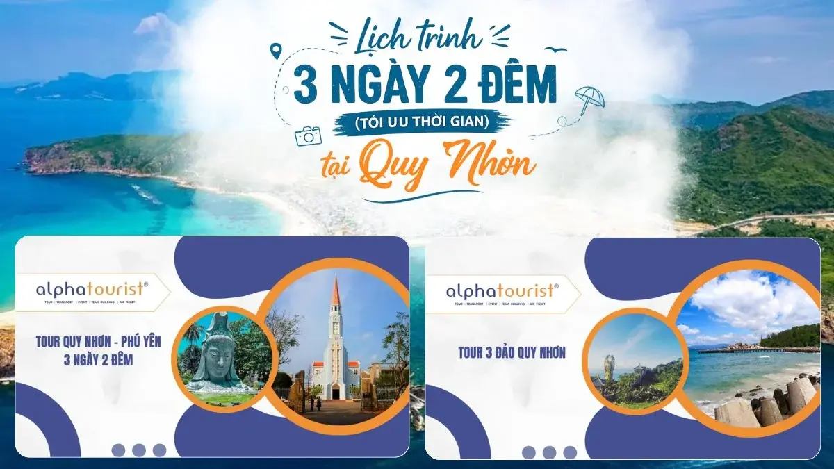 Lịch trình 3 ngày 2 đêm phù hợp để khám phá những điểm đến nổi bật nhất của Quy Nhơn trong thời gian ngắn