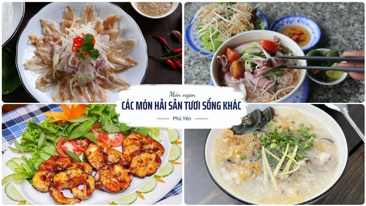 Các món hải sản đặc sản Phú Yên gồm gỏi cá mai, cháo hàu, cá bớp nướng, cá bò hòm nướng và bún mực tươi ngon