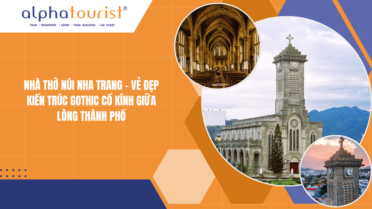 NHÀ THỜ NÚI NHA TRANG - VẺ ĐẸP KIẾN TRÚC GOTHIC CỔ KÍNH GIỮA LÒNG THÀNH PHỐ