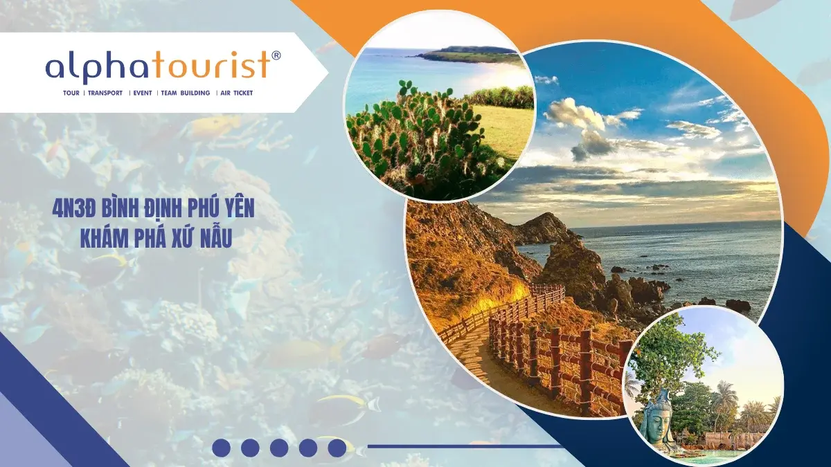 [COMBO QUY NHƠN] 4N3Đ BÌNH ĐỊNH PHÚ YÊN - KHÁM PHÁ XỨ NẪU