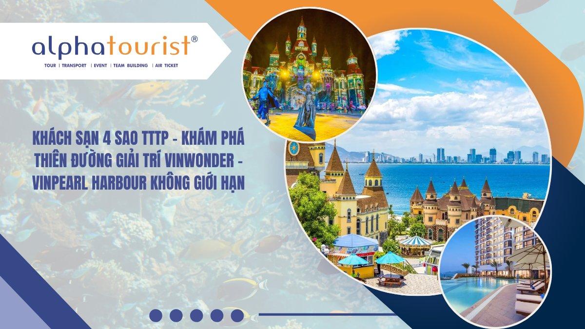 [COMBO NHA TRANG] 3N2Đ (5 SAO) - VINPEARL HARBOUR VÀ THIÊN ĐƯỜNG GIẢI TRÍ