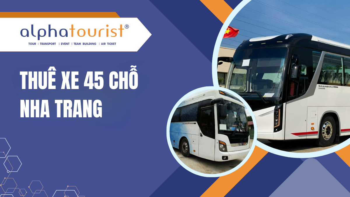 Thuê Xe 45 chỗ Nha Trang