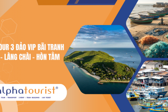 Tour 3 Đảo Vip Bãi Tranh - Làng Chài - Hòn Tằm