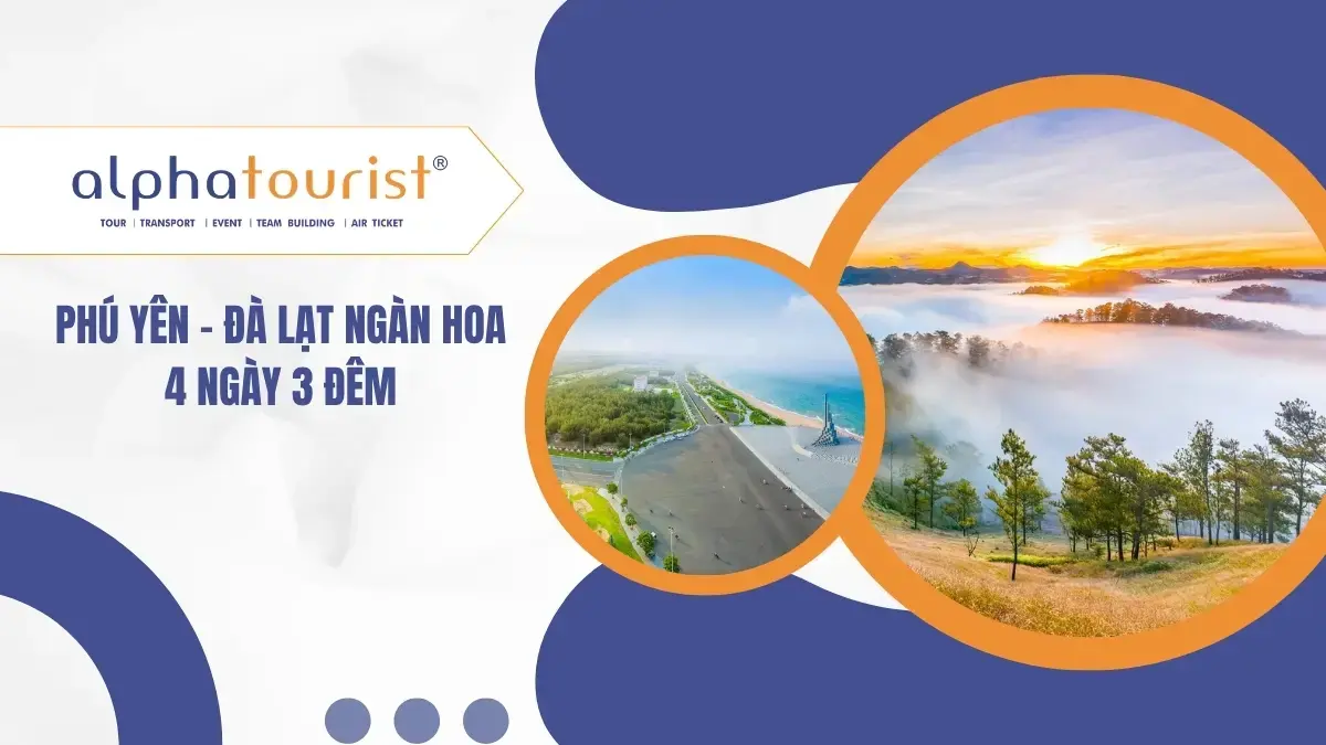 [Land Tour] Phú Yên – Đà Lạt Ngàn Hoa 4 Ngày 3 Đêm