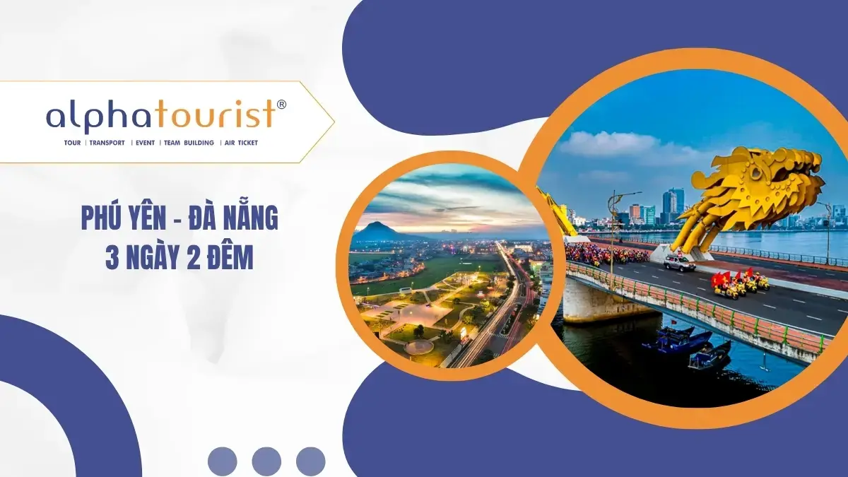 [Land Tour] Phú Yên – Đà Nẵng 3 Ngày 2 Đêm