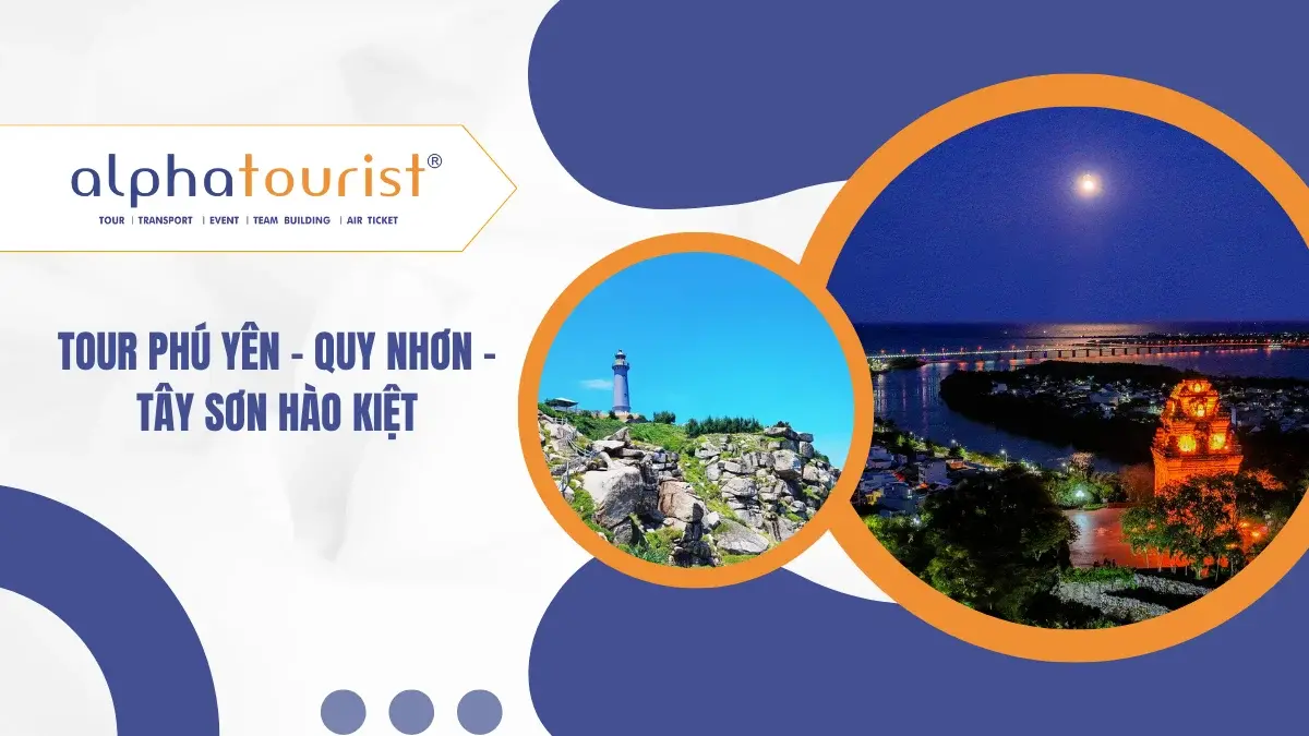 [Land Tour] Phú Yên – Quy Nhơn – Tây Sơn Hào Kiệt 5 Ngày 4 Đêm