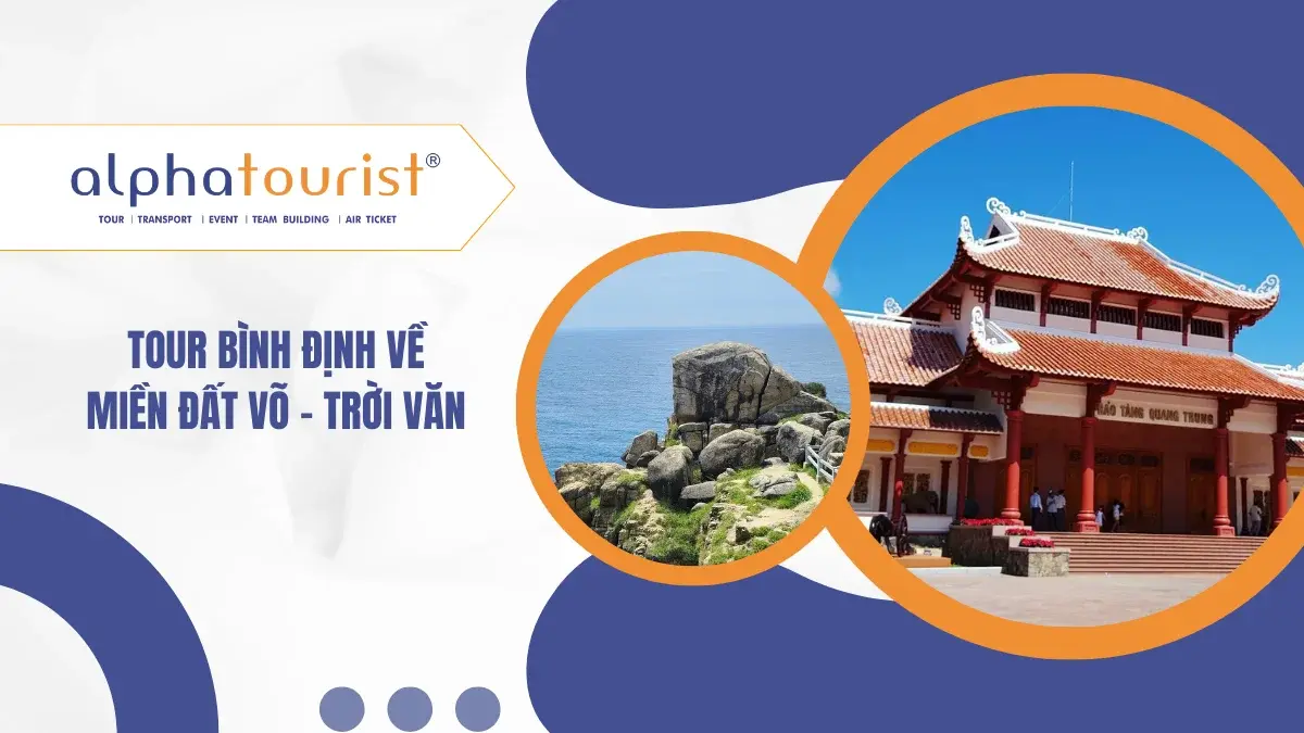 [Land Tour] Bình Định Về Miền Đất Võ - Trời Văn 4 Ngày 3 Đêm