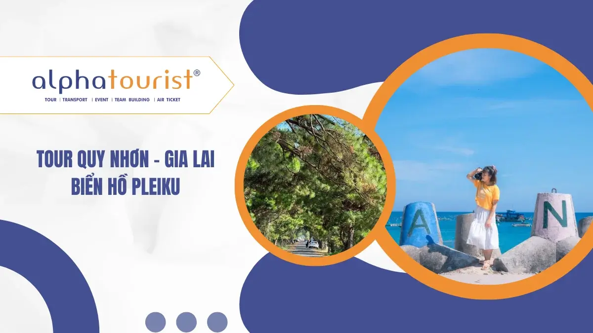 [Land Tour] Quy Nhơn – Gia Lai Biển Hồ Pleiku 4 Ngày 3 Đêm